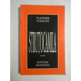   STRUTOCAMILA  (roman)  -  Vladimir  VOLKOFF 